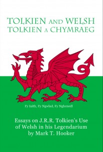 Tolkien and Welsh (Tolkien a Chymraeg): Essays on J.R.R. Tolkien’s Use of Welsh in his Legendarium